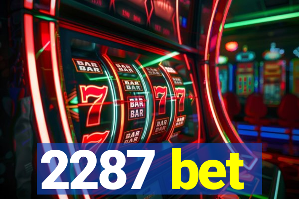 2287 bet